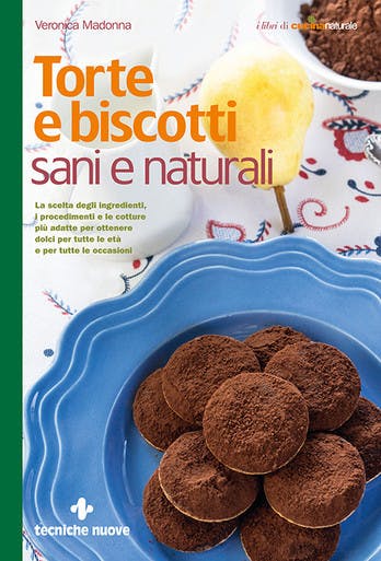 Immagine copertina Torte e biscotti sani e naturali