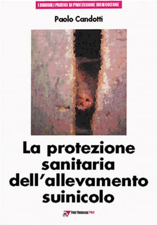 Immagine copertina La Protezione Sanitaria dell'allevamento suinicolo