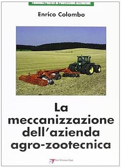 Immagine copertina La meccanizzazione dell’azienda agro-zootecnica
