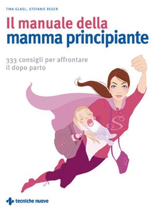 Immagine copertina Il manuale della mamma principiante