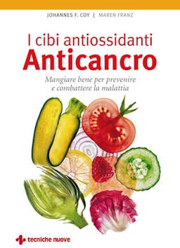 I cibi antiossidanti Anticancro