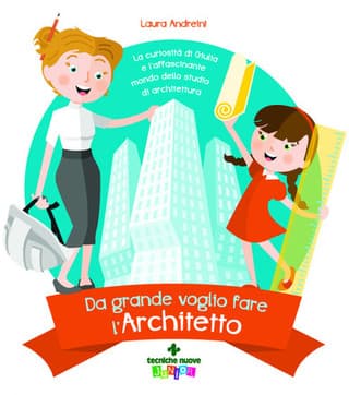 Immagine copertina Da grande voglio fare l’architetto