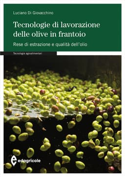 Tecnologie di lavorazione delle olive in frantoio