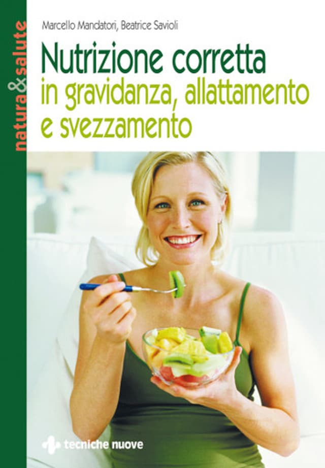 Nutrizione corretta in gravidanza, allattamento e svezzamento