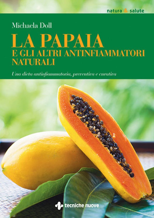 La papaia e gli altri antinfiammatori naturali