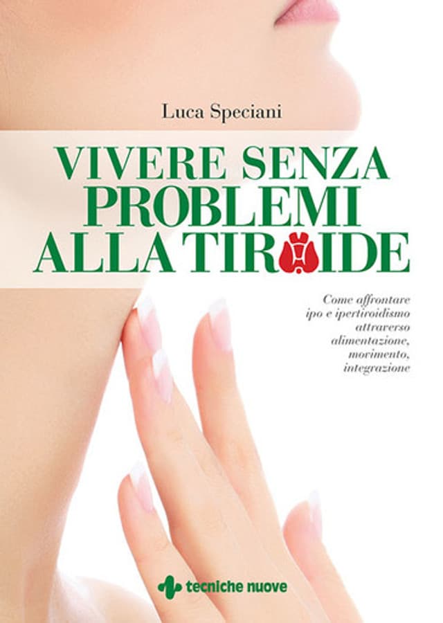 Vivere senza problemi alla tiroide