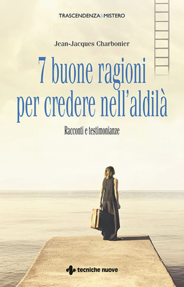 7 buone ragioni per credere nell’aldilà