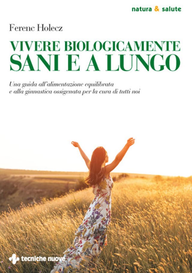 Vivere biologicamente sani e a lungo