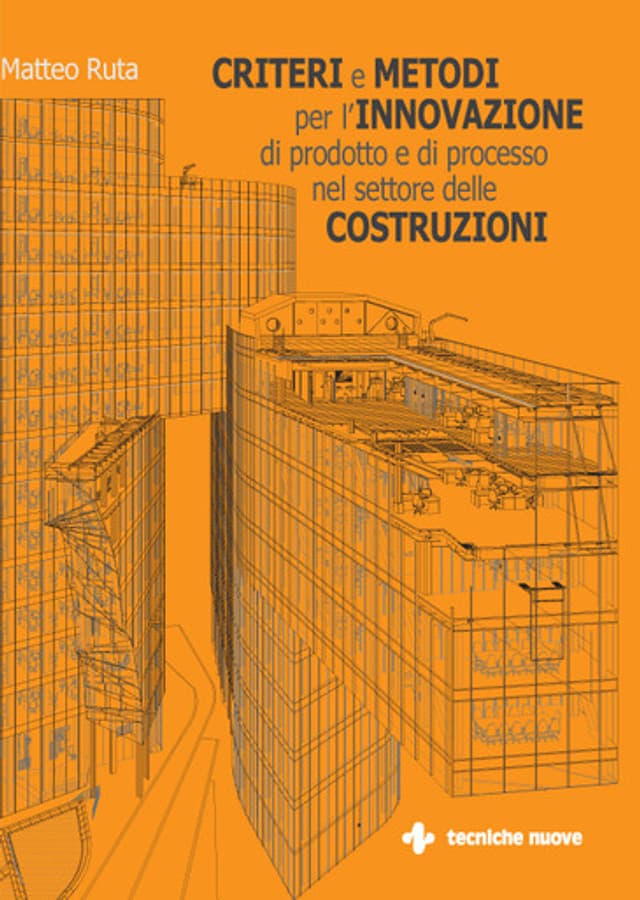 Criteri e metodi per l’innovazione di prodotto e di processo nel settore delle costruzioni
