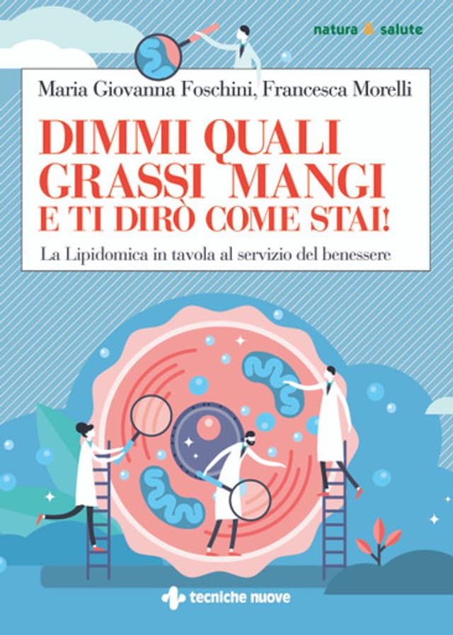 Dimmi quali grassi mangi e ti dirò come stai!
