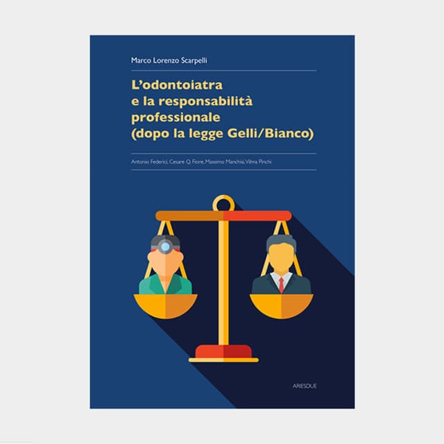 L’odontoiatria e la responsabilità professionale (dopo la legge Gelli/Bianco)