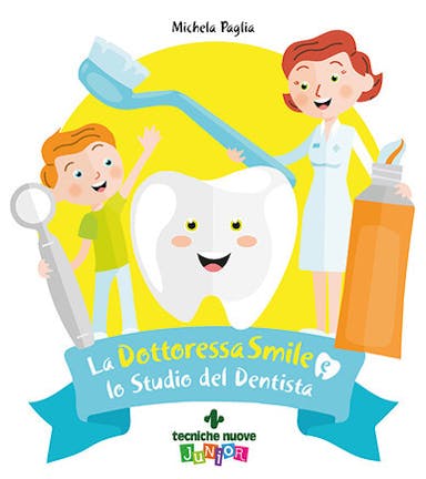 Immagine copertina La Dottoressa Smile e lo Studio del Dentista